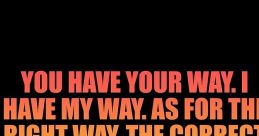 Having My way As I close my eyes and imagine a world where everything goes my way, I am greeted by a cacophony of that