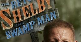 Shelby swamp man Play and download Shelby swamp man clips. #shelby #swamp man