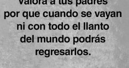 Ni tus padres The first you will hear is a gentle whisper of "Ni tus padres". The words linger in the air, almost like a