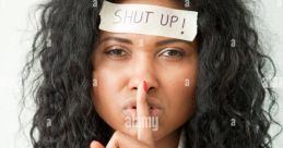 Shut up The "shut up " is one that many of us are familiar with. It can come in many forms, from a whispered command to a