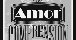 AMOR COMPRENSION Y TERNURA 2 The of "AMOR COMPRENSION Y TERNURA 2" are like a soft, gentle melody that fills the air with