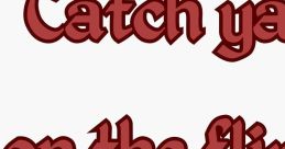 Catch Ya on the Flip Side The phrase "Catch Ya on the Flip Side" is a popular saying that originated in the 1970s and is