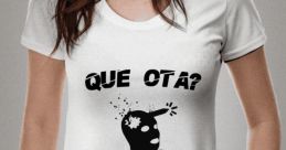 Que ota? The first that comes to mind when thinking about Que ota? is the curious and apprehensive tone of "Que ota?"