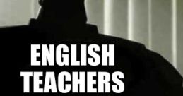 Funny meme featuring a silhouette declaring fearlessness, humorously referencing English teachers and their impact on students.