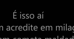 É isso ai! The phrase "É isso ai!" echoed through the air, repeated over and over again like a comforting mantra. The 