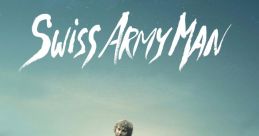 Swiss Army Man (2016) Swiss Army Man is a truly unique and thought-provoking film that was released in 2016. Directed by Dan