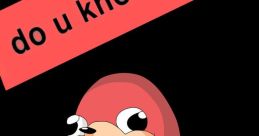 Ugandan Knuckles "He doesn't know da wae!" The first that comes to mind when thinking of Ugandan Knuckles is the iconic