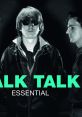 Talk Talk Talk Talk was a remarkable British band that originated in the early 1980s and achieved great success throughout