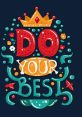 Do my best The phrase "Do my best" reverberates through the air with a sense of determination and commitment. It carries a