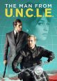 The Man from U.N.C.L.E. (2015) "The Man from U.N.C.L.E." is a thrilling action-adventure film directed by Guy Ritchie and