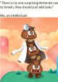 What the hell are you doing goomba "What the hell are you doing goomba?" The words echoed through the room, sharp and