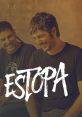 Estopa Estopa is not a movie, television show, or song, but rather a Spanish rock/pop duo formed by brothers José and