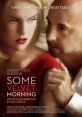 Some Velvet Morning Trailer Some Velvet Morning Trailer is a captivating film that serves as a masterclass in