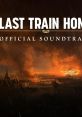 Last Train Home track Last Train Home Official track Last Train Home - Video Game Video game from Last Train Home track