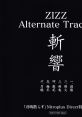 ZIZZ Alternate Tracks: Zankyou ZIZZ Alternate Tracks 斬響 - Video Game Video game from ZIZZ Alternate Tracks: Zankyou