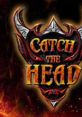 Catch the Head logo featuring bold typography and fiery graphics, representing the thrilling video game experience.