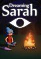 Dreaming Sarah - Video Game Video game from Dreaming Sarah for Linux, MacOS, PS4, PS5, Switch, Windows, Xbox One, Xbox