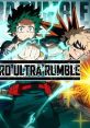 MY HERO ULTRA RUMBLE 僕のヒーローアカデミア ULTRA RUMBLE - Video Game Video game from MY HERO ULTRA RUMBLE