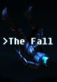 The Fall - Video Game Video game from The Fall for Linux, MacOS, PS4, Switch, Wii U, Windows, Xbox One. Published by Over