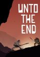 Unto the End アントゥー・ジ・エンド - Video Game Video game from Unto the End アントゥー・ジ・エンド for PS4, Stadia,