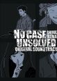 No Case Should Remain Unsolved No Case Unsolved - Video Game Video game from No Case Should Remain Unsolved No Case