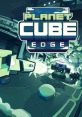 Planet Cube: Edge プラネット・キューブ：エッジ - Video Game Video game from Planet Cube: Edge