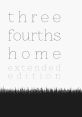 Three Fourths Home: Extended Edition - Video Game Video game from Three Fourths Home: Extended Edition for PS Vita.