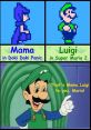 Thats Mama Luigi To You Mario! Type your text to hear it in the voice of Thats Mama Luigi To You Mario!.