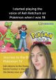 Ash Ketchum (Pokémon) (VA: Sarah Natochenny) Type your text to hear it in the voice of Ash Ketchum (Pokémon) (VA: Sarah