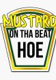 Mustard on the beat, hoe Type your text to hear it in the voice of Mustard on the beat, hoe.