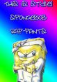 Spongebobby Sweatpants (DashieXP, 2014-2015) Type your text to hear it in the voice of Spongebobby Sweatpants (DashieXP,