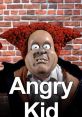 Angry Kid (Classic British Comedy) Type your text to hear it in the voice of Angry Kid (Classic British Comedy).