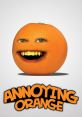 Annoying Orange (2010) Type your text to hear it in the voice of Annoying Orange (2010).