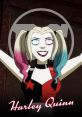 Harley Quinn (Harley Quinn Show) Type your text to hear it in the voice of Harley Quinn (Harley Quinn Show).