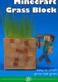 Grass Block (Minecraft) Type your text to hear it in the voice of Grass Block (Minecraft).