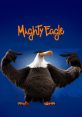 Mighty Eagle (Angry Birds movie) Type your text to hear it in the voice of Mighty Eagle (Angry Birds movie).