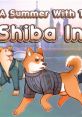 A Summer with the Shiba Inu - Video Game Video game from A Summer with the Shiba Inu for Linux, MacOS, PS4, Switch,