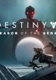 Destiny 2: Season of the Seraph OST Destiny 2 Season 19 OST - Video Game Video game from Destiny 2: Season of the Seraph