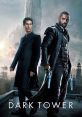 THE DARK TOWER "The Dark Tower" is a captivating film released in 2017, based on the renowned book series of the same name