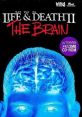 Life & Death II Life & Death 2: The Brain ライフ&デス ~ザ・ブレイン~ - Video Game Video game from Life & Death II Life &