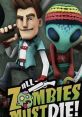 All Zombies Must Die! track All Zombies Must Die! - Video Game Video game from All Zombies Must Die! track All Zombies Must