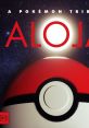 Alola ALOLA: A Pokémon Tribute - Video Game Video game from Alola ALOLA: A Pokémon Tribute for 3DS, DS, GBA. Published by