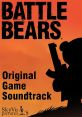 Battle Bears Original Game track Battle Bears - Video Game Video game from Battle Bears Original Game track Battle Bears