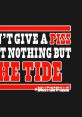 I don't give a piss about nothing about the tide Go Alabama!