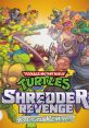 Teenage Mutant Ninja Turtles: Shredder's Revenge - Radical Remixes - Video Game Video game from Teenage Mutant Ninja