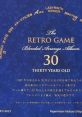 The RETRO GAME Blended Arrange Album 30 THIRTY YEARS OLD AFTER BURNER II Hino Tori Hououhen Hino Tori Hououhen: Gaou no