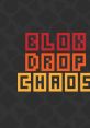 Blok Drop Chaos - Video Game Video game from Blok Drop Chaos for 3DS. Published by RCMADIAX (2017). Uploaded by peterdao. 