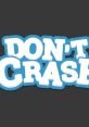 DON'T CRASH GO - Video Game Video game from DON'T CRASH GO for 3DS. Published by RCMADIAX (2017). Uploaded by peterdao. 