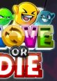 Move or die Move or die - Orig. (Jacob Lincke) Move or die - Waterflame - Video Game Video game from Move or die Move or