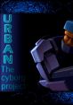 U.R.B.A.N. The Cyborg Project track Urban, Urban The Cyborg Project, Urban The Cyborg Project track,U.R.B.A.N. - Video